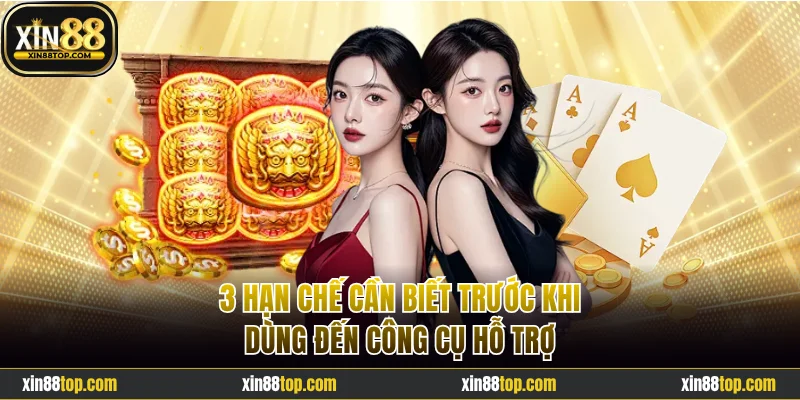 3 hạn chế cần biết trước khi dùng đến công cụ hỗ trợ