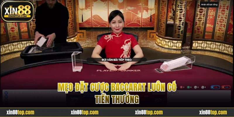 Mẹo đặt cược Baccarat luôn có tiền thưởng