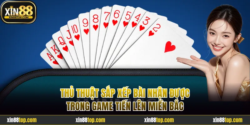 Thủ thuật sắp xếp bài Tiến Lên Miền Bắc